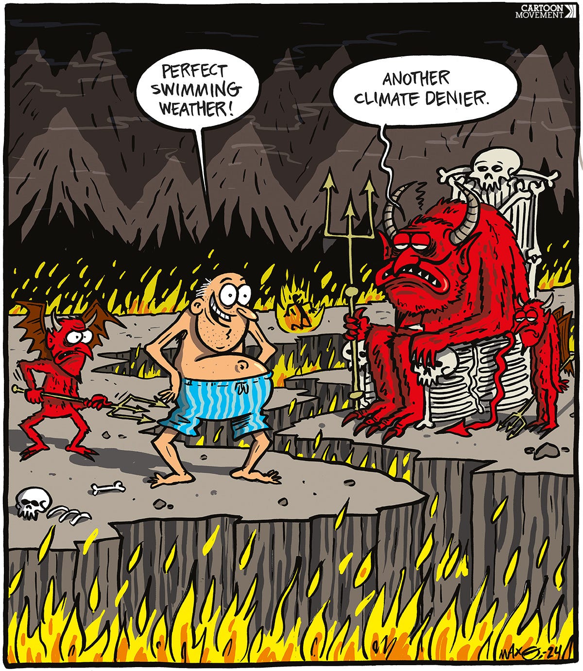 Cartoon showing hell. An oblivious man in swimming trunks stands amidst the fires of hell, smiling and saying ‘Perfect swimming weather!’. The devil sits on his throne and sighs: ‘Another climate denier.’