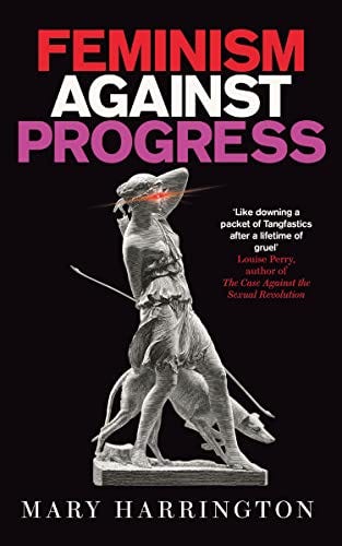 Feminism Against Progress by [Mary Harrington]