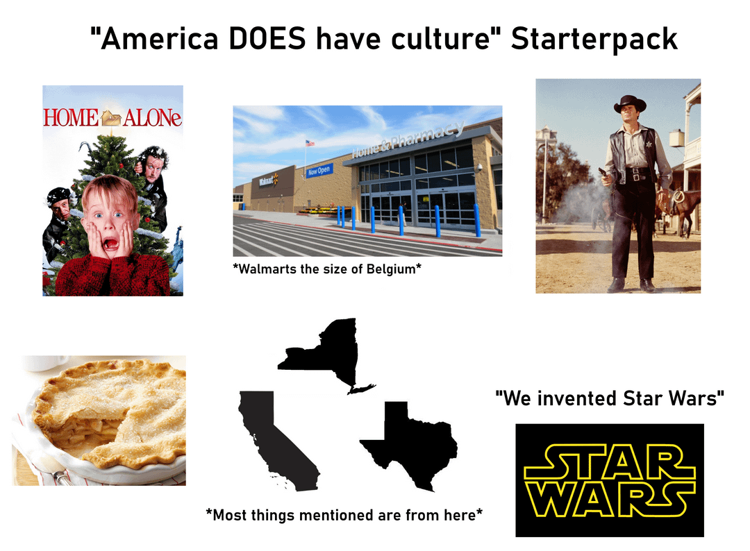 America DOES have culture" Starterpack : r/starterpacks