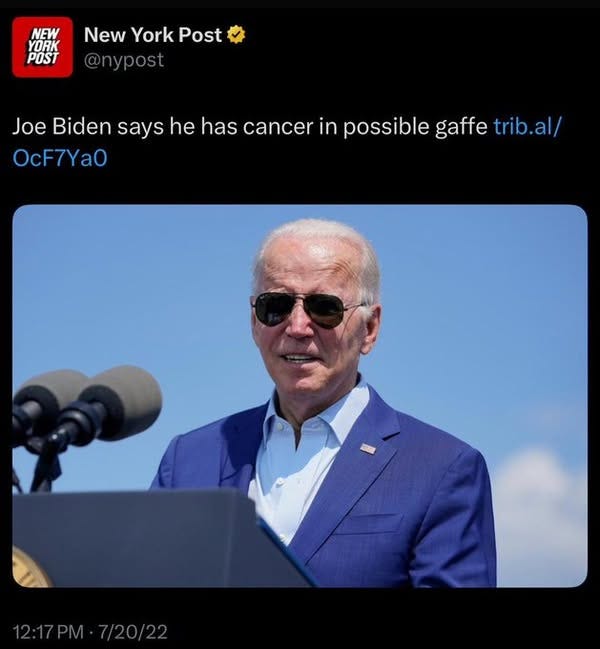 May be an image of 1 person and text that says 'NEW YORK POST New York Post Joe Biden says he has cancer in possible gaffe trik trib.al/ OcF7YaO'