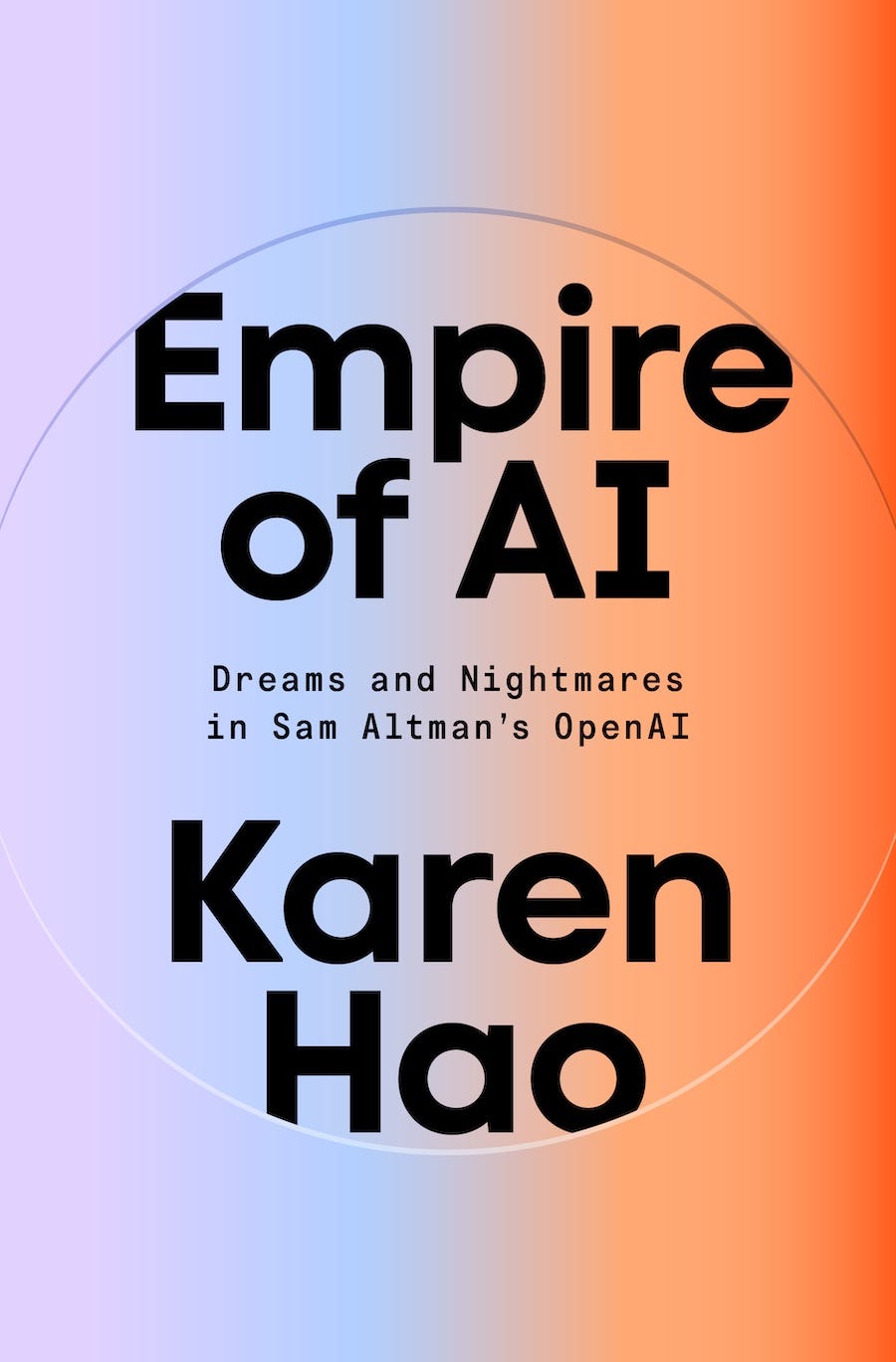 Cover image of "Empire of AI", the new book about OpenAI by the technology journalist Karen Hao