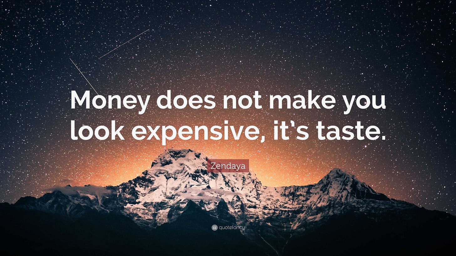 Zendaya Quote: “Money does not make you look expensive, it's taste.”