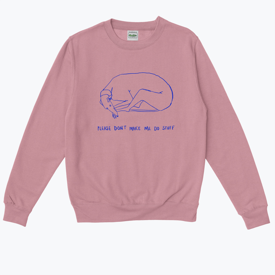 PLEASE DON't MAKE ME DO STUFF - Front of Basic Relaxed Sweatshirt in Dusty Pink