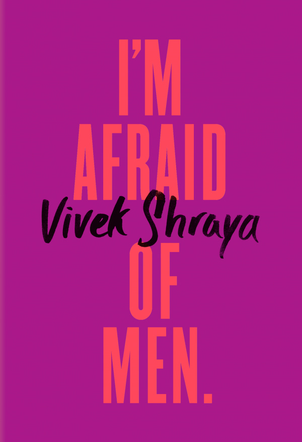 I'm Afraid of Men by Vivek Shraya | 32books