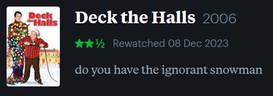 screenshot of LetterBoxd review of Deck the Halls, watched December 8, 2023: do you have the ignorant snowman