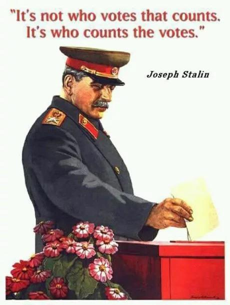 It's not who votes that counts, but who counts the vote | Joseph Stalin ...