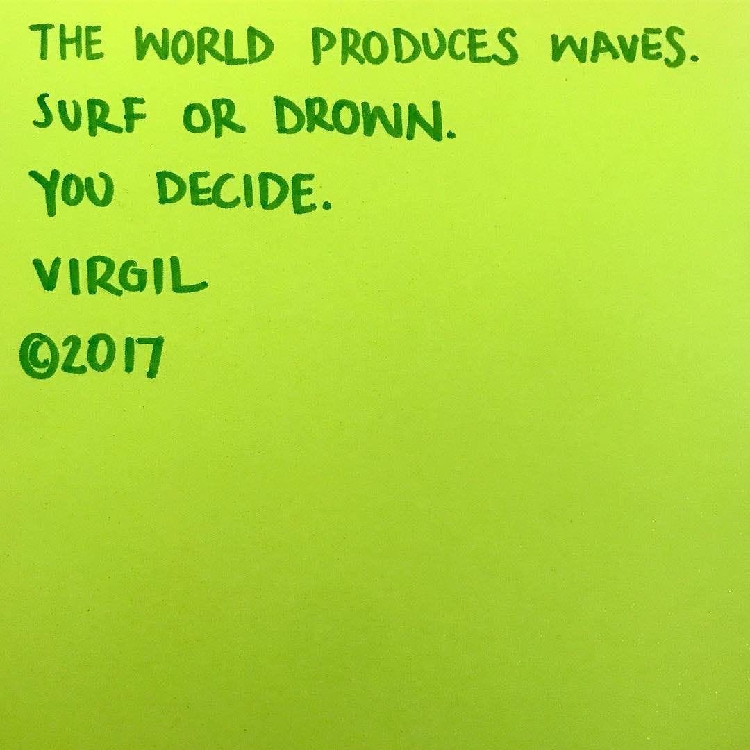Hans Ulrich Obrist on Instagram: “In memory of Virgil Abloh (1980-2021) THE  WORLD PRODUCES WAVES. SURF OR DROWN. YOU DECI… | Rapper quotes, Virgil,  Feel good quotes