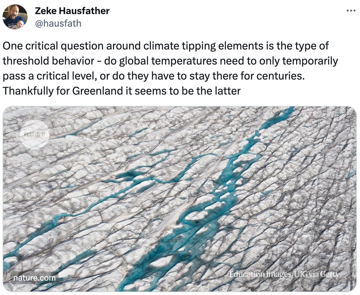  Zeke Hausfather @hausfath One critical question around climate tipping elements is the type of threshold behavior - do global temperatures need to only temporarily pass a critical level, or do they have to stay there for centuries. Thankfully for Greenland it seems to be the latter
