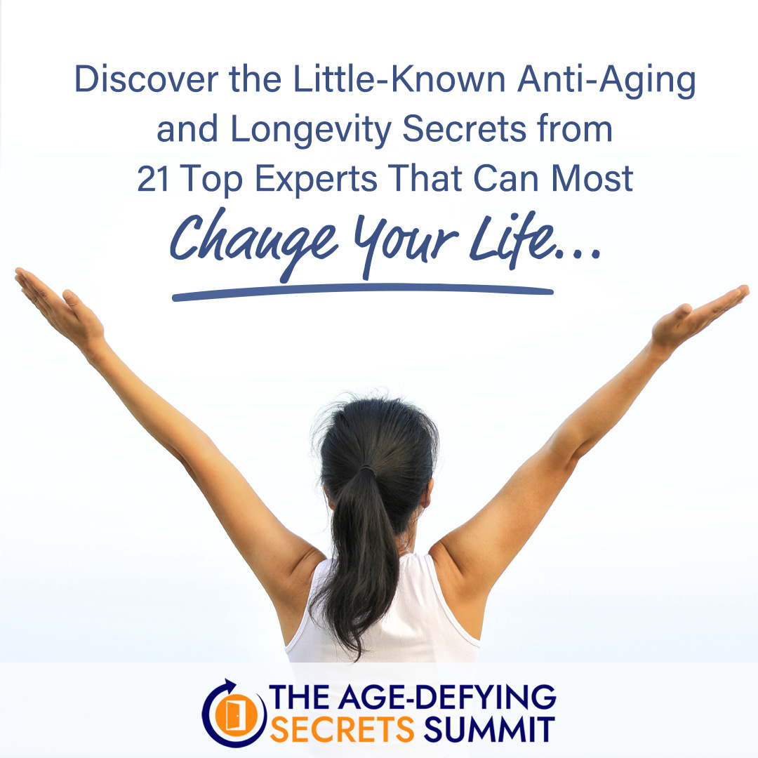 Age-Defying Secrets Summit--starts Wednesday
