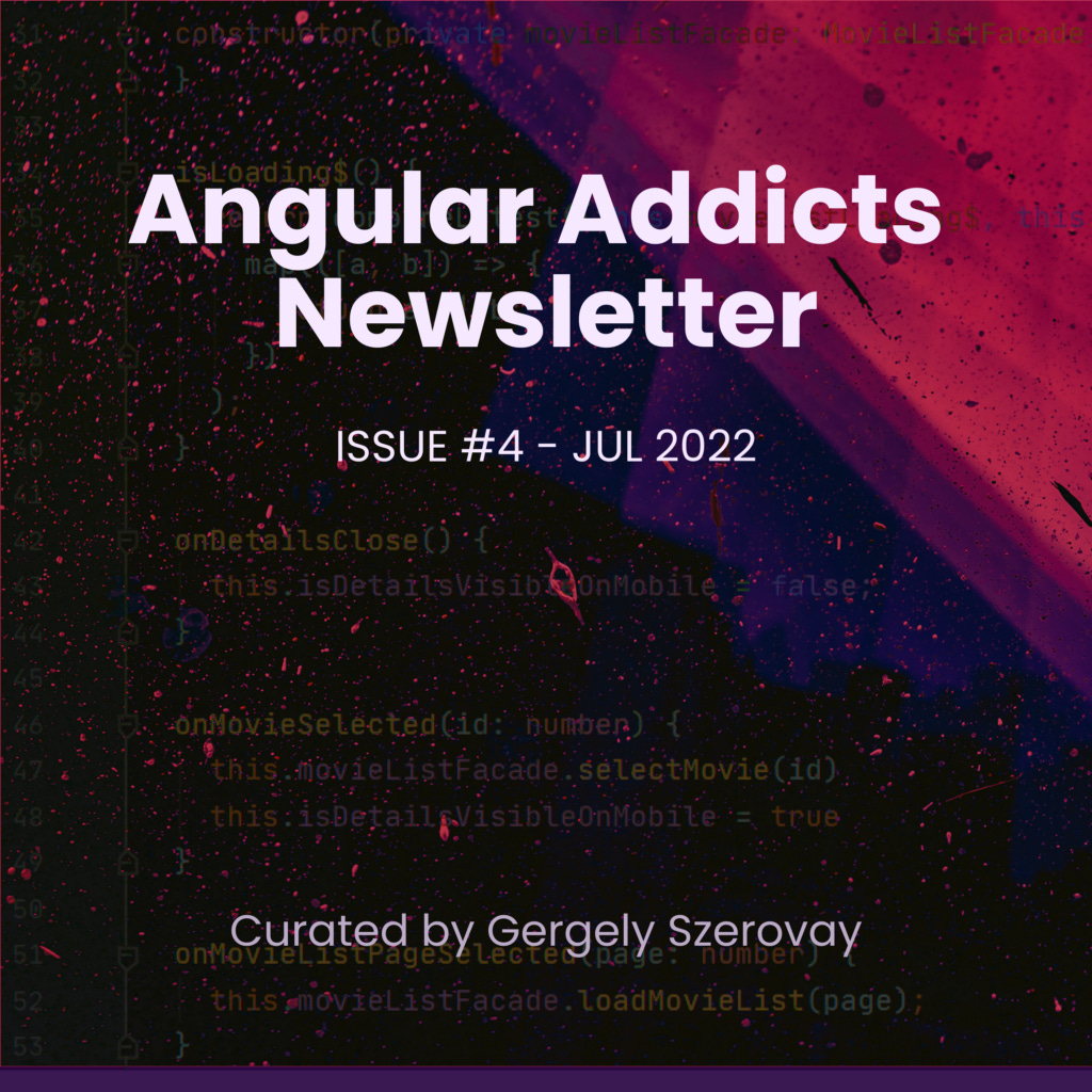 Angular Addicts Newsletter cover image — Issue 4, July 2022