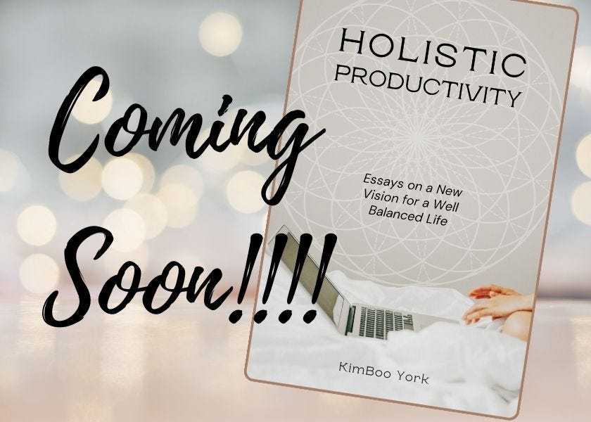 Image of book cover for "Holistic Productivity: Essays on a New Vision for a Well Balanced Life" - Coming soon!