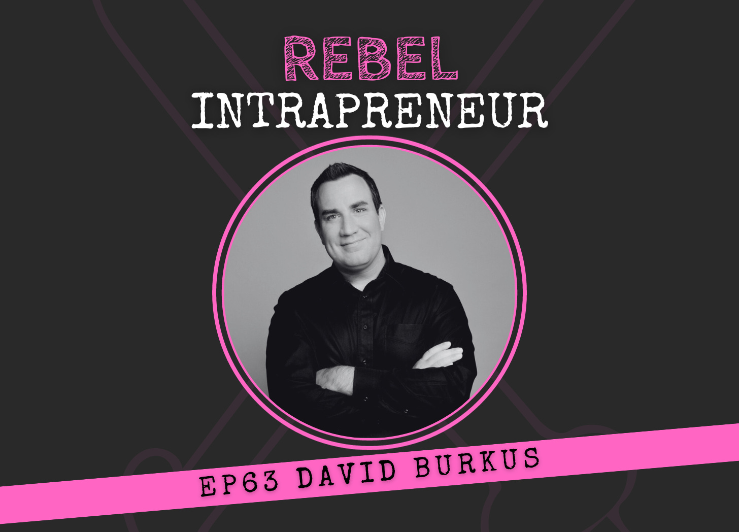 David Burkus Best Team Ever Rebel Intrapreneur podcast with Bill Cushard