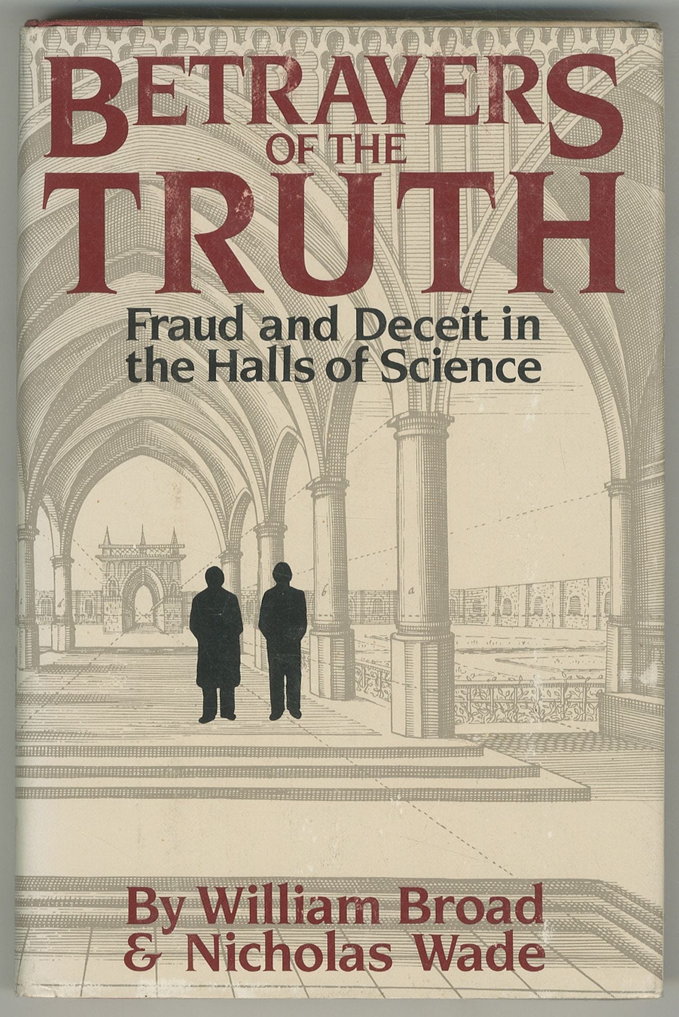 Betrayers of the Truth by BROAD, William and Nicholas Wade: Very Good ...