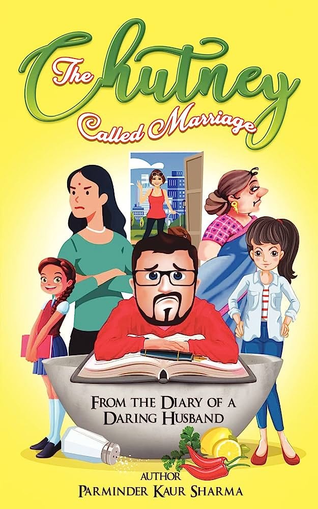 The Chutney called Marriage: From the diary of daring husband : Parminder  Kaur Sharma: Amazon.in: Books