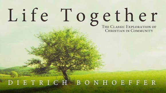 Life Together - A Book Review – ThereforeGo Ministries