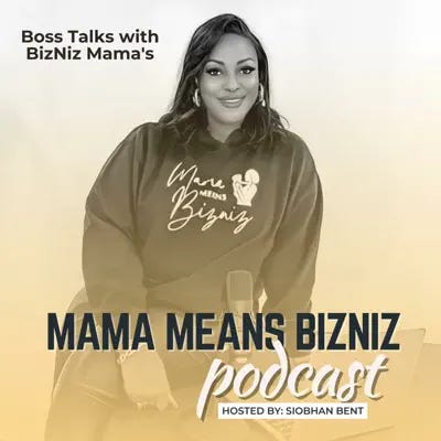 Podcast cover art for Mama means Bizniz Show - Hosted by Siobhan Bent - @blackcanadiancreators