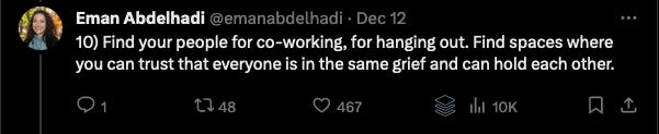 Tweet from Eman Abdelhadi: Find people to work with and hang out with, and you can support each other in grief