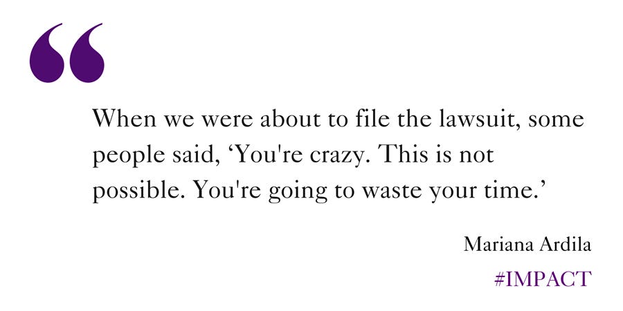 Quote: "When we were about to file the lawsuit, some people said, 'You're crazy. This is not possible. You're goinge to waste your time.'"