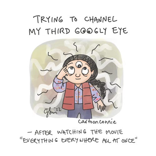 Third Googly Eye Cartoon of a girl with a braid, putting a googly eye on the center of her forehead, based on a film still of iconic actor Michelle Yeoh in "Everything Everywhere All at Once," a 2022 movie by the Daniels. Cartoon caption reads, "Trying to channel my third googly eye." Fan art by Connie Sun, cartoonconnie, 2022.