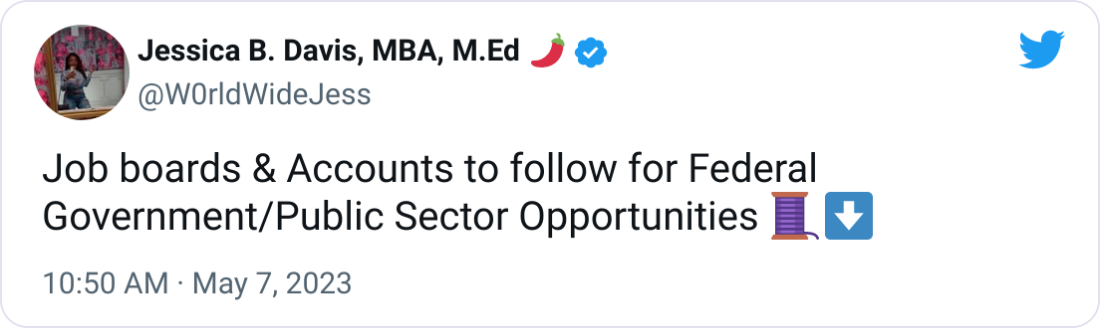 Jessica B. Davis, MBA, M.Ed 🌶 @W0rldWideJess Job boards & Accounts to follow for Federal Government/Public Sector Opportunities 🧵⬇️