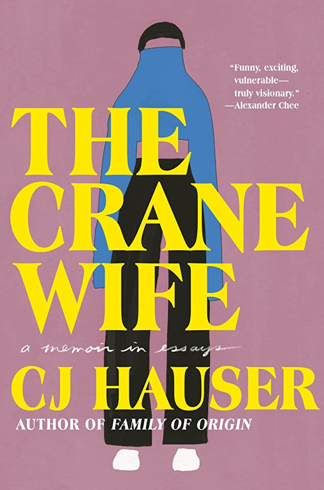 The Crane Wife: A Memoir in Essays: Hauser, CJ: 9780385547079: Amazon.com:  Books