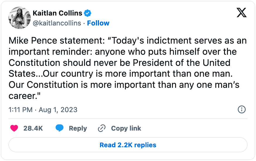 August 1, 2023 tweet from Kaitlan Collins reading, "Mike Pence statement: 'Today's indictment serves as an important reminder: anyone who puts himself over the Constitution should never be President of the United States...Our country is more important than one man. Our Constitution is more important than any one man’s career.'"