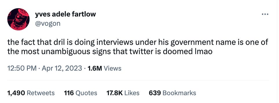 the fact that dril is doing interviews under his government name is one of the most unambiguous signs that twitter is doomed lmao