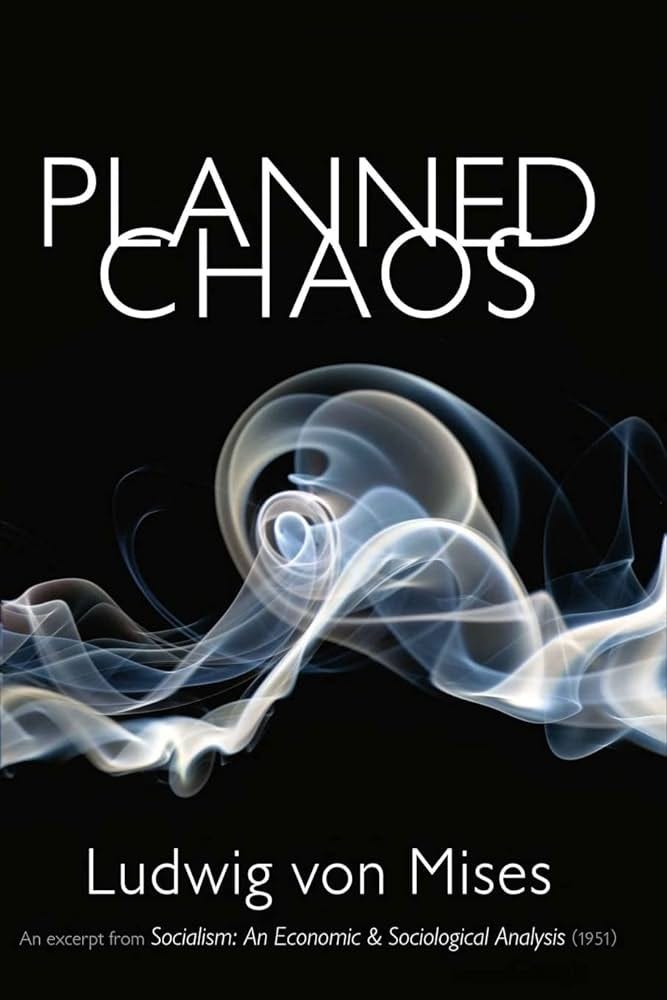 Planned Chaos: Mises, Ludwig von: 9781933550602: Amazon.com: Books