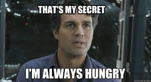 That's my Secret I'm always hungry - Bruce Banner - quickmeme