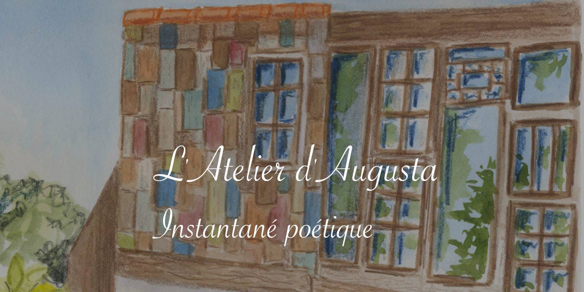 L'Atelier d'Augusta, instantané poétique