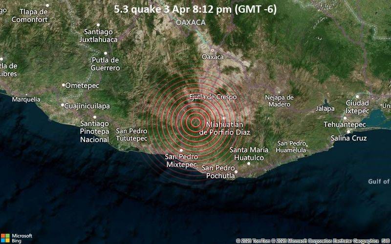 Quake Info: Moderate Mag. 5.3 Earthquake - 35 km West of Miahuatlan de  Porfirio Diaz, Oaxaca, Mexico, on Monday, Apr 3, 2023 at 8:12 pm (GMT -6) -  136 User Experience Reports