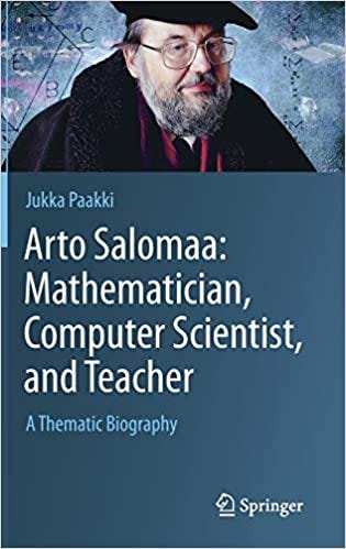 Arto Salomaa: Mathematician, Computer Scientist, and Teacher : A Thematic  Biography : Paakki, Jukka: Amazon.es: Libros