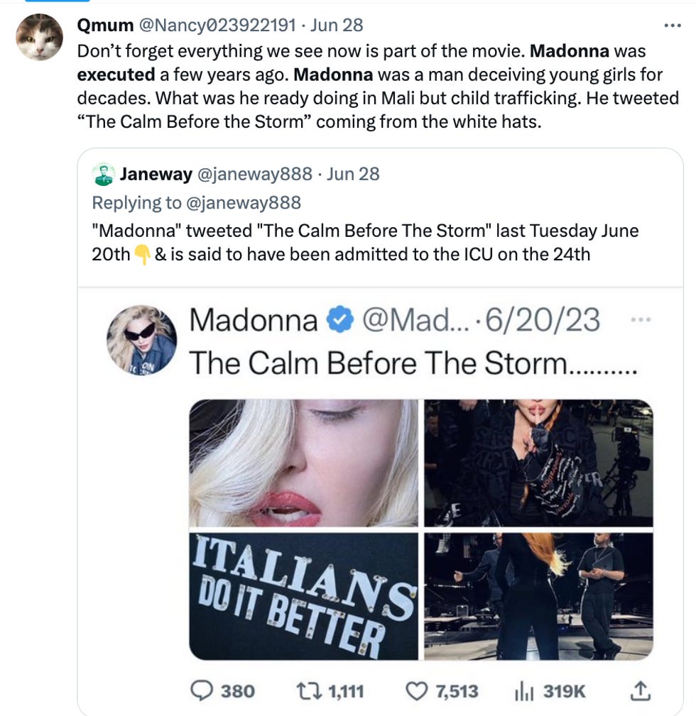 Don\u2019t forget everything we see now is part of the movie. Madonna was executed a few years ago. Madonna was a man deceiving young girls for decades. What was he ready doing in Mali but child trafficking. He tweeted \u201cThe Calm Before the Storm\u201d coming from the white hats.