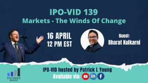 Now Online! IPO-VID Livestream 139: Markets — the Winds of Change with Bharat Kulkarni