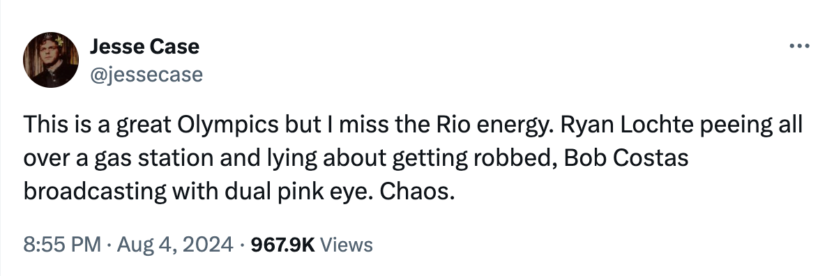 tweet that reads: "This is a great Olympics but I miss the Rio energy. Ryan Lochte peeing all over a gas station and lying about getting robbed, Bob Costas broadcasting with dual pink eye. Chaos."