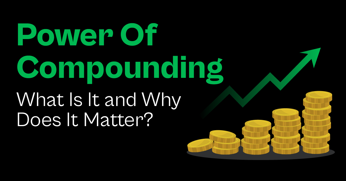 Power of Compounding: Meaning, Benefits & Working