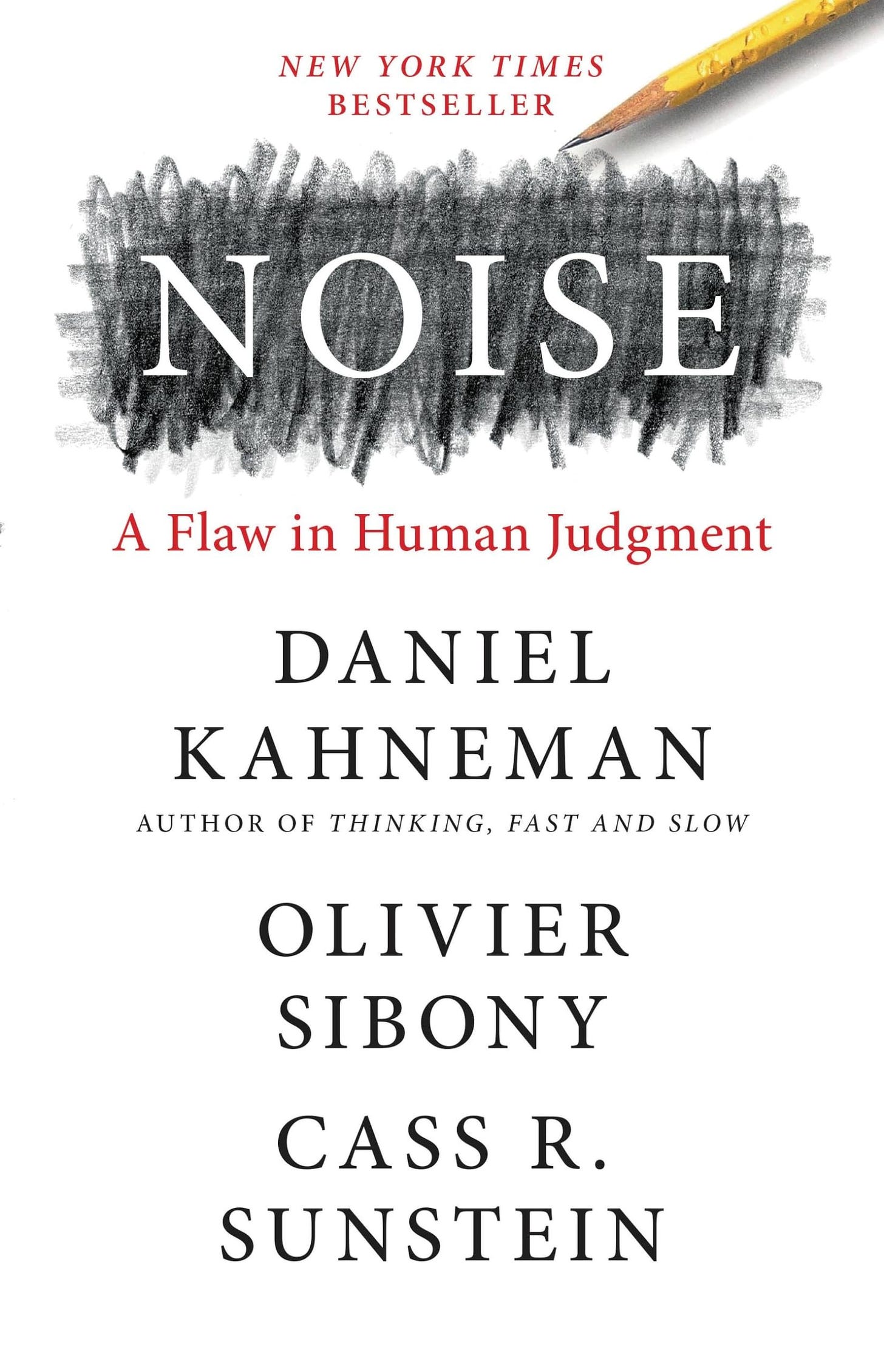 Noise: A Flaw in Human Judgment [Book]