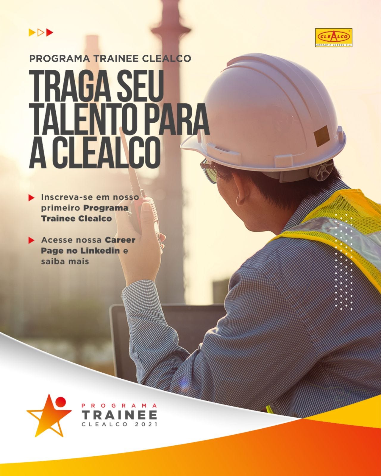 Programa Trainee Clealco. Traga seu talento para a Clealco. Inscreva-se em nosso primeiro Programa Trainee Clealco. Acesse nossa Career Page no LinkedIn e saiba mais. Foto de jovem com capacete de EPI e walkie talkie.