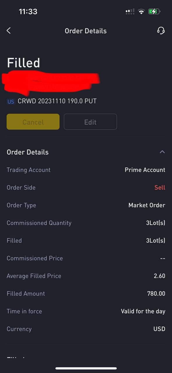 May be an image of text that says '11:33 Order Details Filled CRWD 20231110 190.0 PUT Cancel Order Details Trad Account Order Side Prime Account Order Type Sell Commissioned Quantity Market Order Filled 3Lot(s) ComsonedPric 3Lot(s) Average illed Price FilledAmount Filled Amount 2.60 Time force 780.00 Currency ency Valid for the day USD'