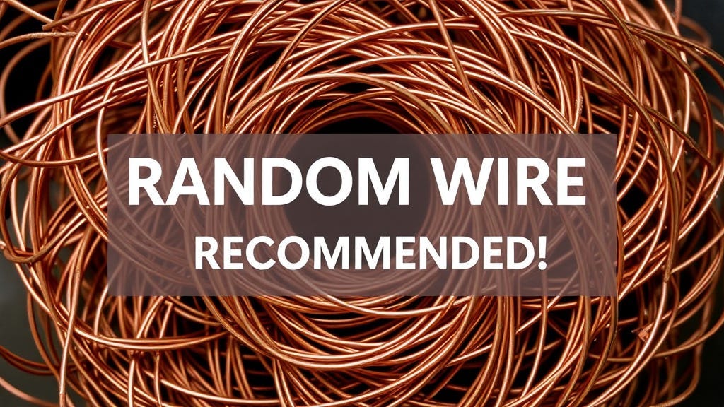 Random Wire Recommended!