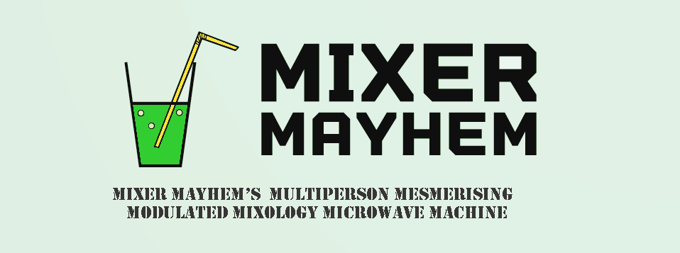 Logo reading 'Mixer Mayhem' with the subtitle 'Mixer Mayhem's Multiperson Mesmerising Modulated Mixology Microwave Machine'