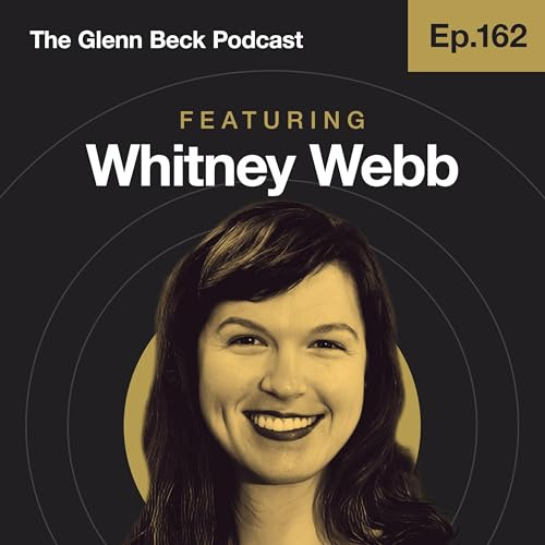 Ep 162 | How Elites Will Create a New Class of Slaves | Whitney Webb | The  Glenn Beck Podcast | The Glenn Beck Podcast | Podcasts on Audible |  Audible.com
