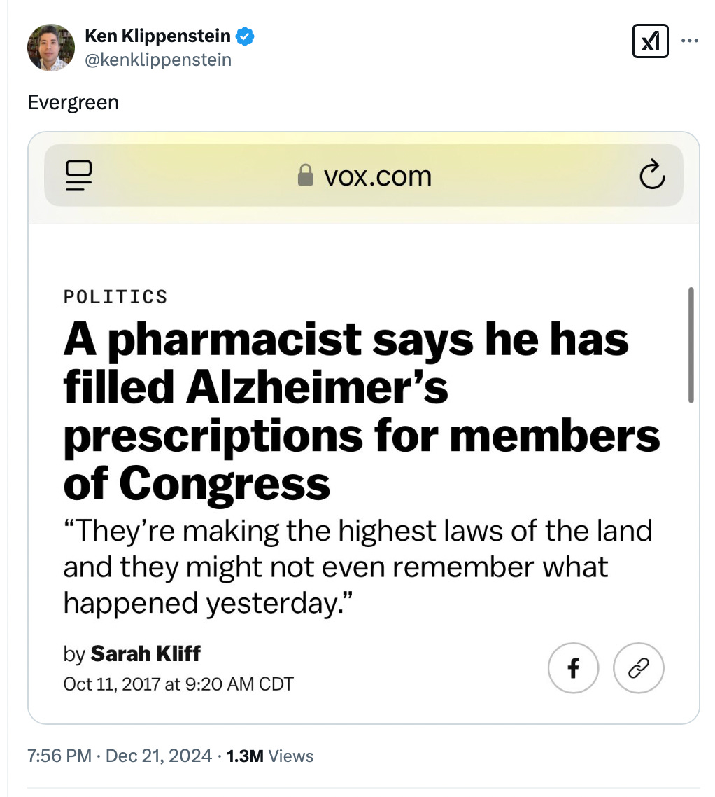 Tweet from Klippenstein: "Everygreen" with a screenshot from an article headline: "A pharmacist says he has filled Alzheimer’s prescriptions for members of Congress “They’re making the highest laws of the land and they might not even remember what happened yesterday.”