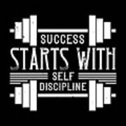 Success starts with self discipline Poster by Jacob Zelazny - Fine Art  America
