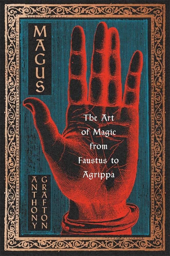 Magus: The Art of Magic from Faustus to Agrippa: Grafton, Anthony:  9780674659735: Amazon.com: Books