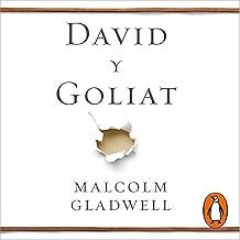 David y Goliat [David and Goliath]: Desvalidos, inadaptados y el arte de luchar contra gigantes [Underdogs, Misfits and th...