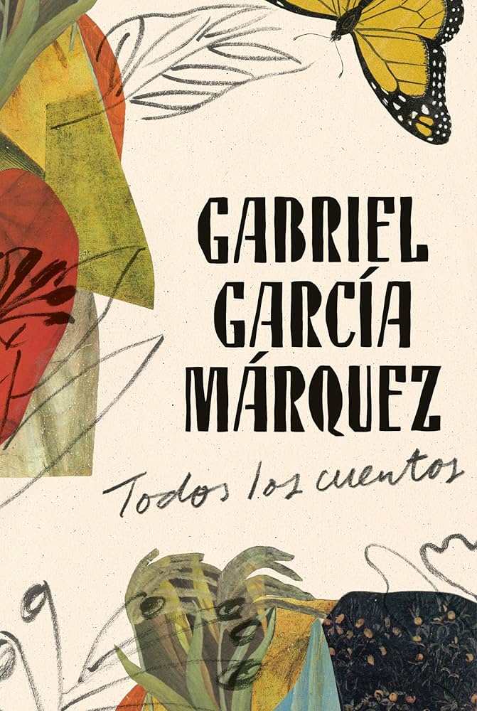 Gabriel García Márquez: Todos Los Cuentos / All the Stories