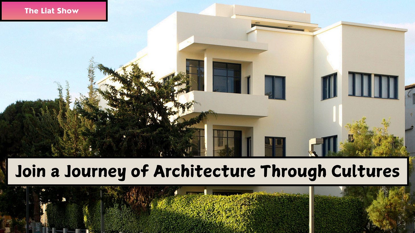 The Liat Show banner at the top left. The Bauhaus Museum in Tel Aviv, a white modernist building with clean geometric lines, large windows, and multiple balconies. The structure is surrounded by lush green trees and bushes. The sky is clear and blue. Text overlay: "Join a Journey of Architecture Through Cultures."