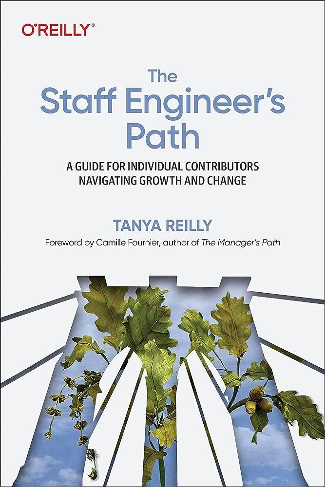 The Staff Engineer's Path: A Guide for... by Reilly, Tanya