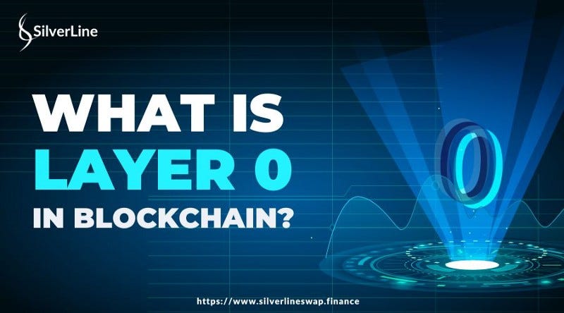 IS LAYER 0 — THE STRONG BASE OF BLOCKCHAIN?
